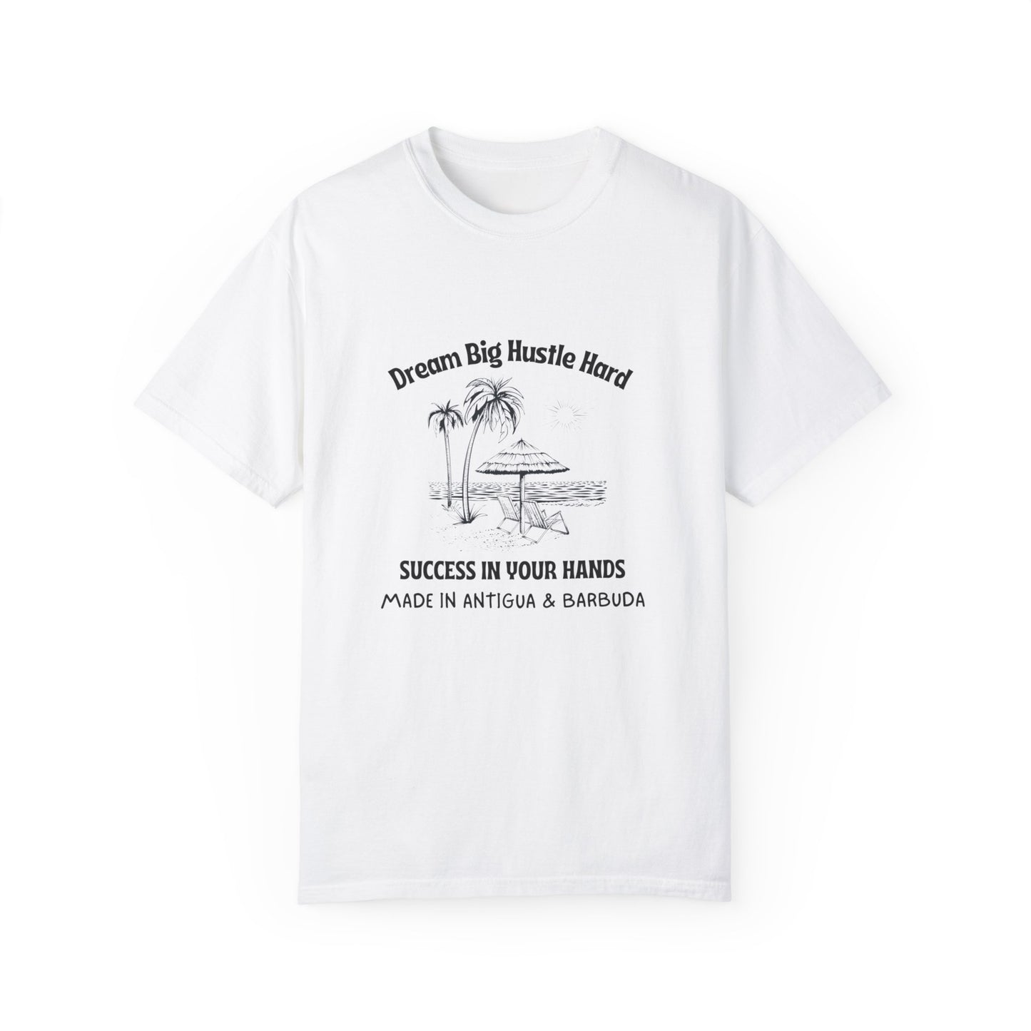 Dream Big Hustle Hard T-Shirt - Motivational Unisex Garment-Dyed Tee