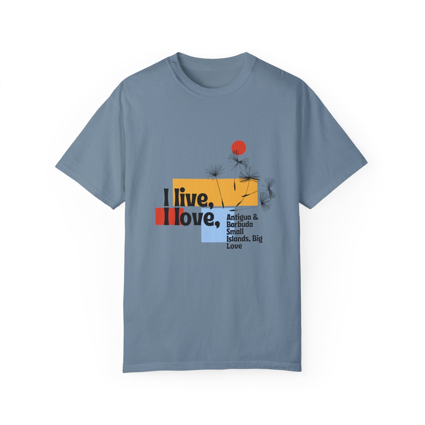 I Live, Love Antigua & Barbuda Unisex Garment-Dyed T-Shirt