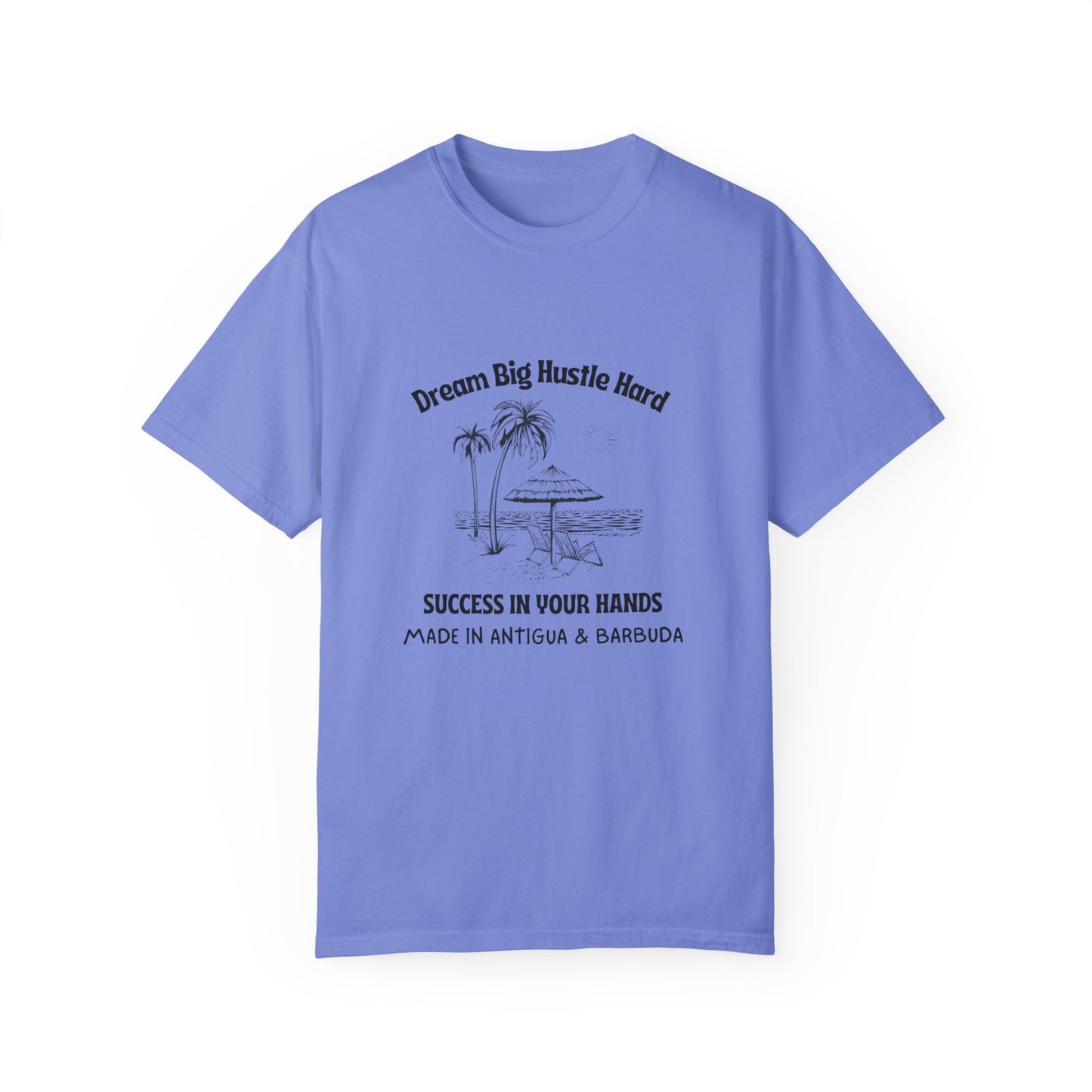 Dream Big Hustle Hard T-Shirt - Motivational Unisex Garment-Dyed Tee