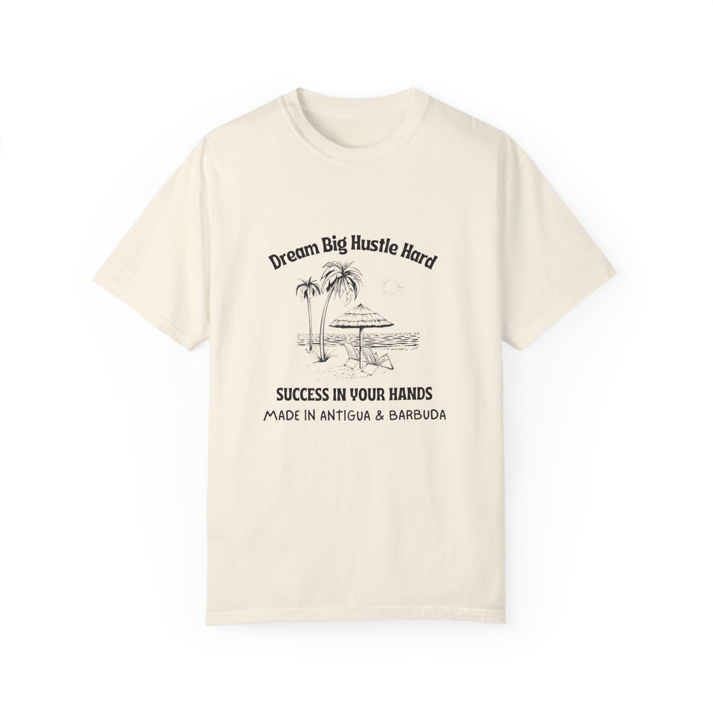 Dream Big Hustle Hard T-Shirt - Motivational Unisex Garment-Dyed Tee