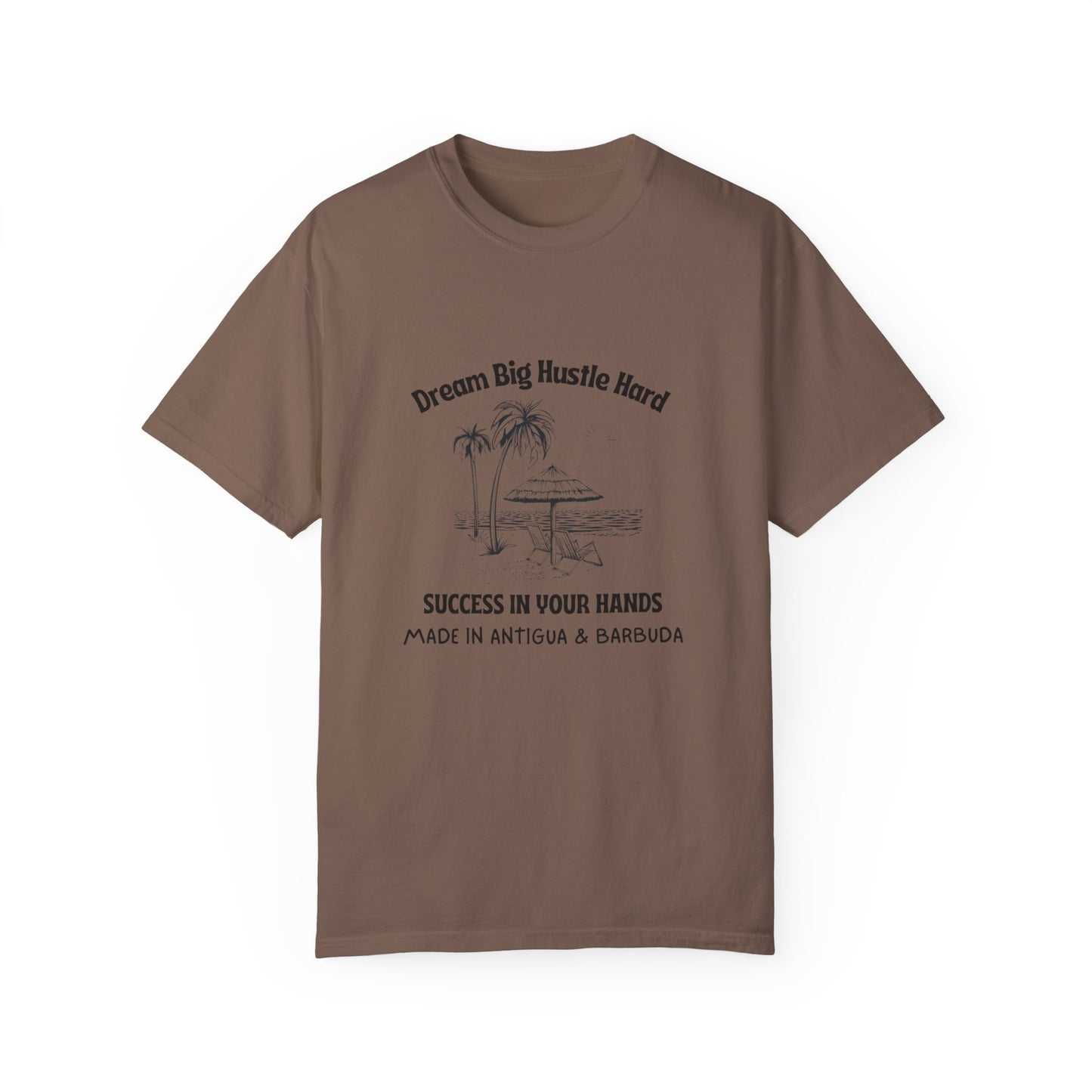 Dream Big Hustle Hard T-Shirt - Motivational Unisex Garment-Dyed Tee