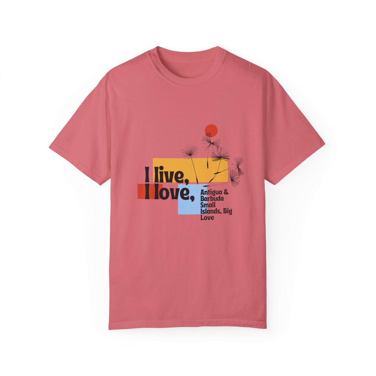 I Live, Love Antigua & Barbuda Unisex Garment-Dyed T-Shirt