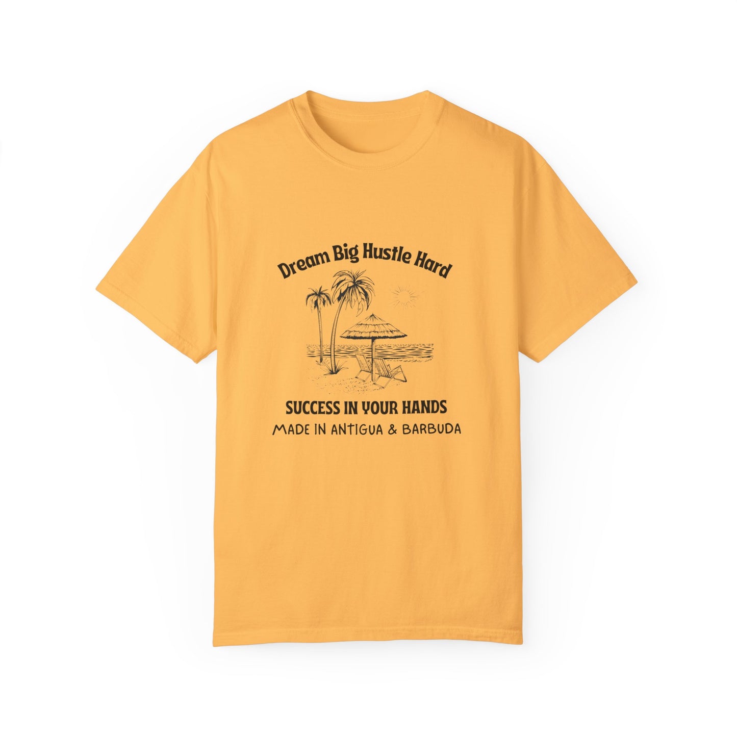 Dream Big Hustle Hard T-Shirt - Motivational Unisex Garment-Dyed Tee