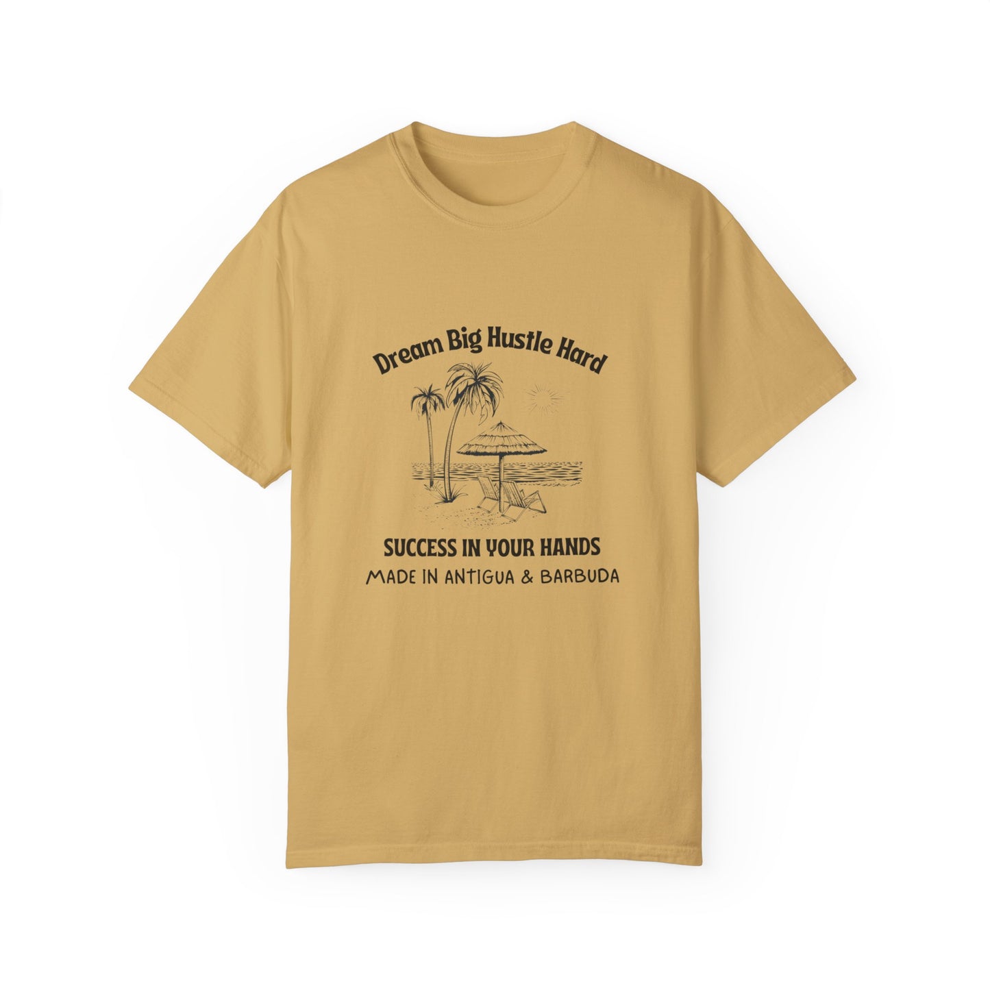 Dream Big Hustle Hard T-Shirt - Motivational Unisex Garment-Dyed Tee