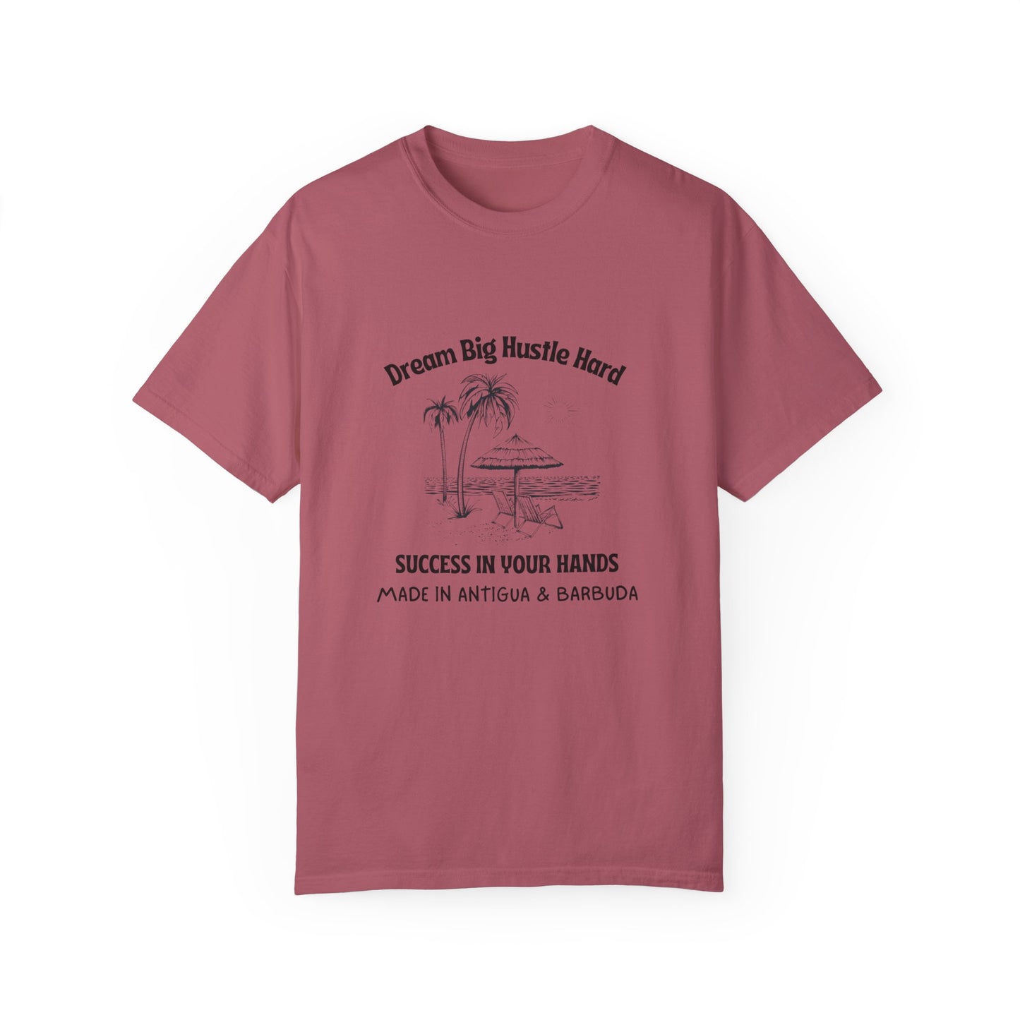 Dream Big Hustle Hard T-Shirt - Motivational Unisex Garment-Dyed Tee