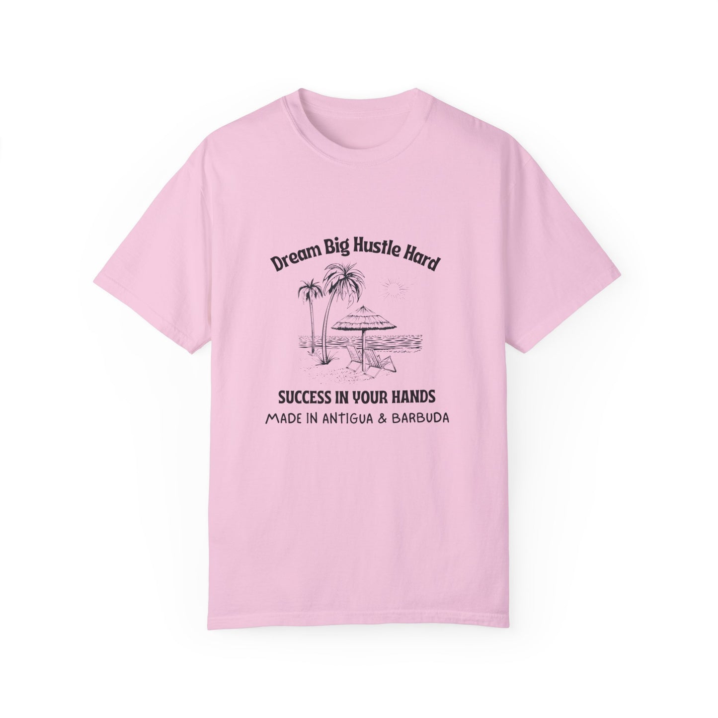 Dream Big Hustle Hard T-Shirt - Motivational Unisex Garment-Dyed Tee