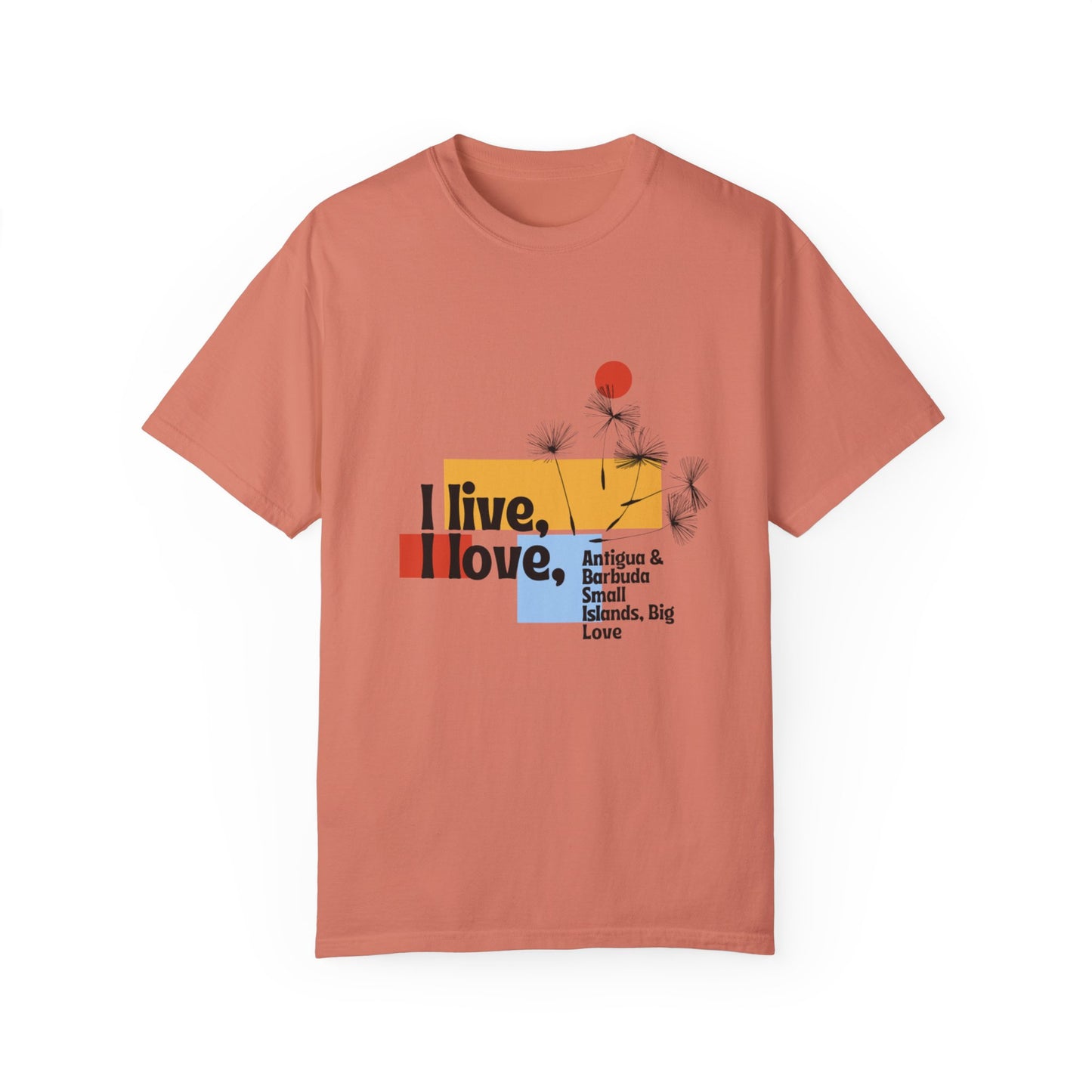 I Live, Love Antigua & Barbuda Unisex Garment-Dyed T-Shirt