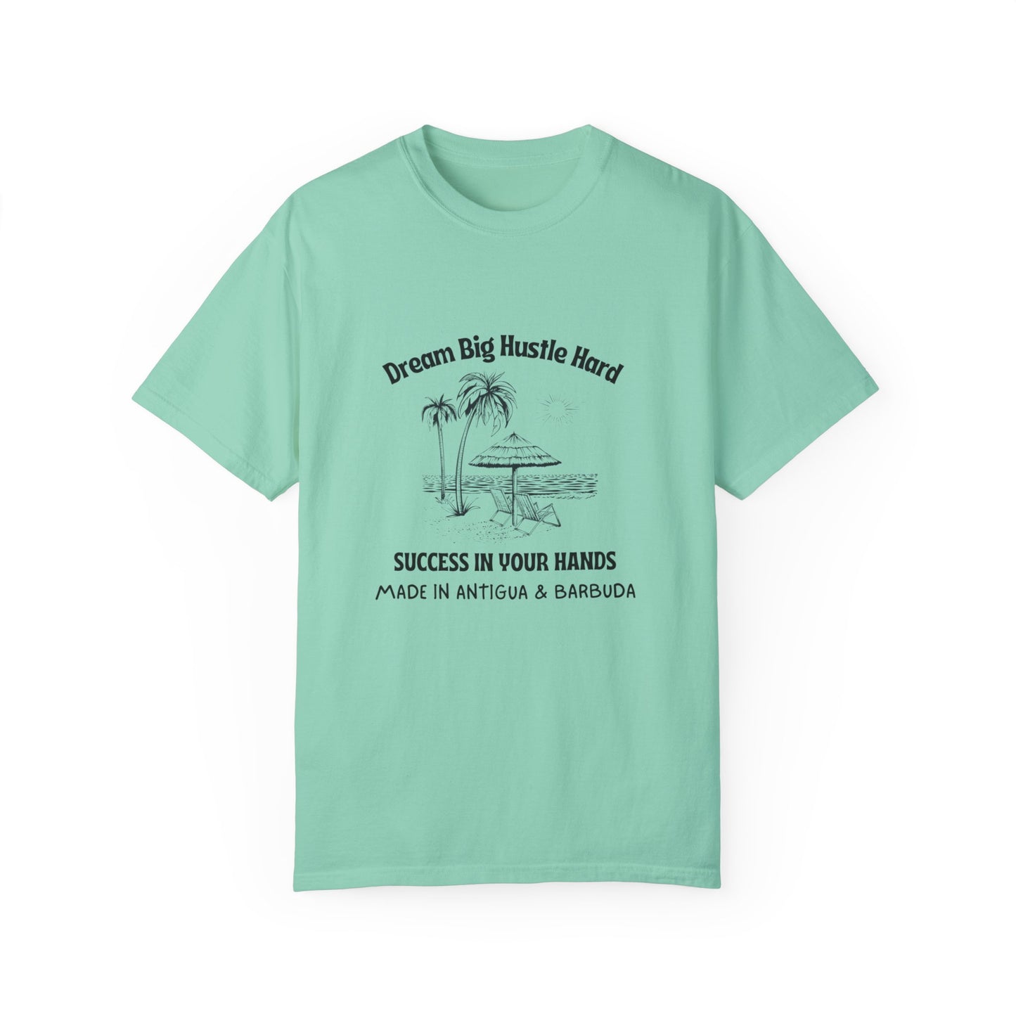 Dream Big Hustle Hard T-Shirt - Motivational Unisex Garment-Dyed Tee