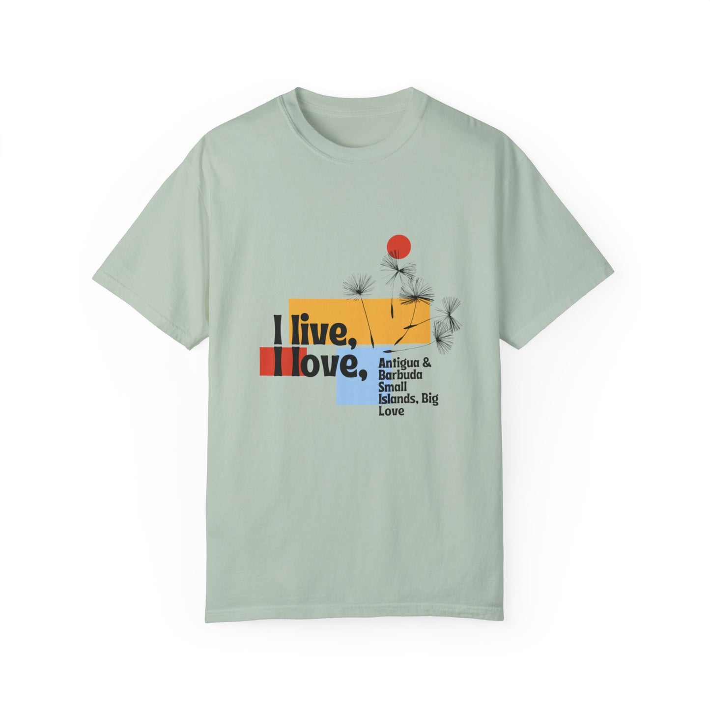 I Live, Love Antigua & Barbuda Unisex Garment-Dyed T-Shirt