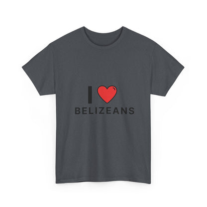 I Love Belizeans  Cotton T shirt