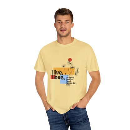 I Live, Love Antigua & Barbuda Unisex Garment-Dyed T-Shirt