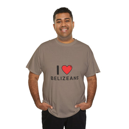 I Love Belizeans  Cotton T shirt
