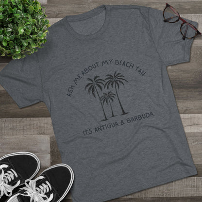 "Ask Me About My Beach Tan" Antigua & Barbuda T- Shirt
