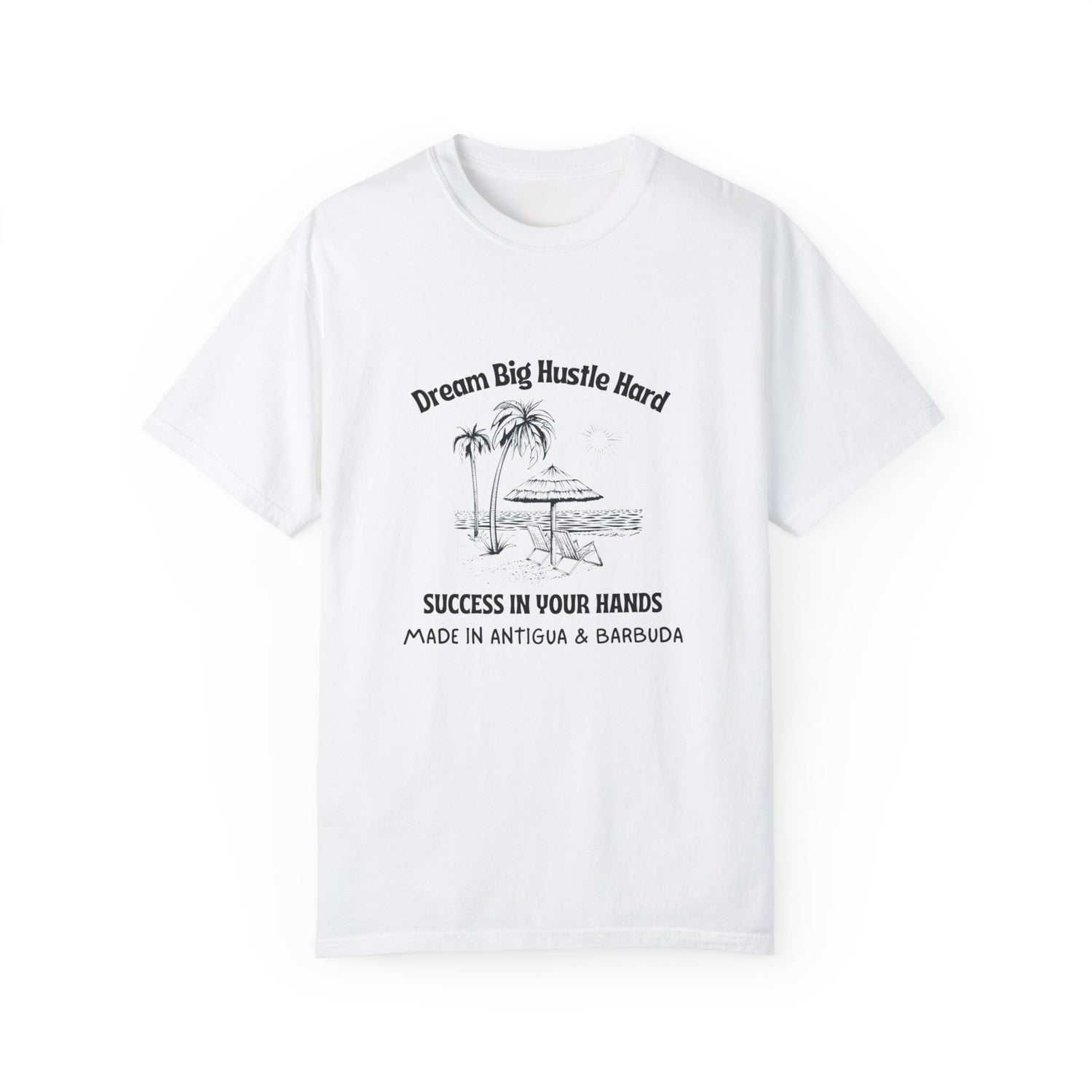 Dream Big Hustle Hard T-Shirt - Motivational Unisex Garment-Dyed Tee