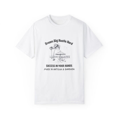 Dream Big Hustle Hard T-Shirt - Motivational Unisex Garment-Dyed Tee