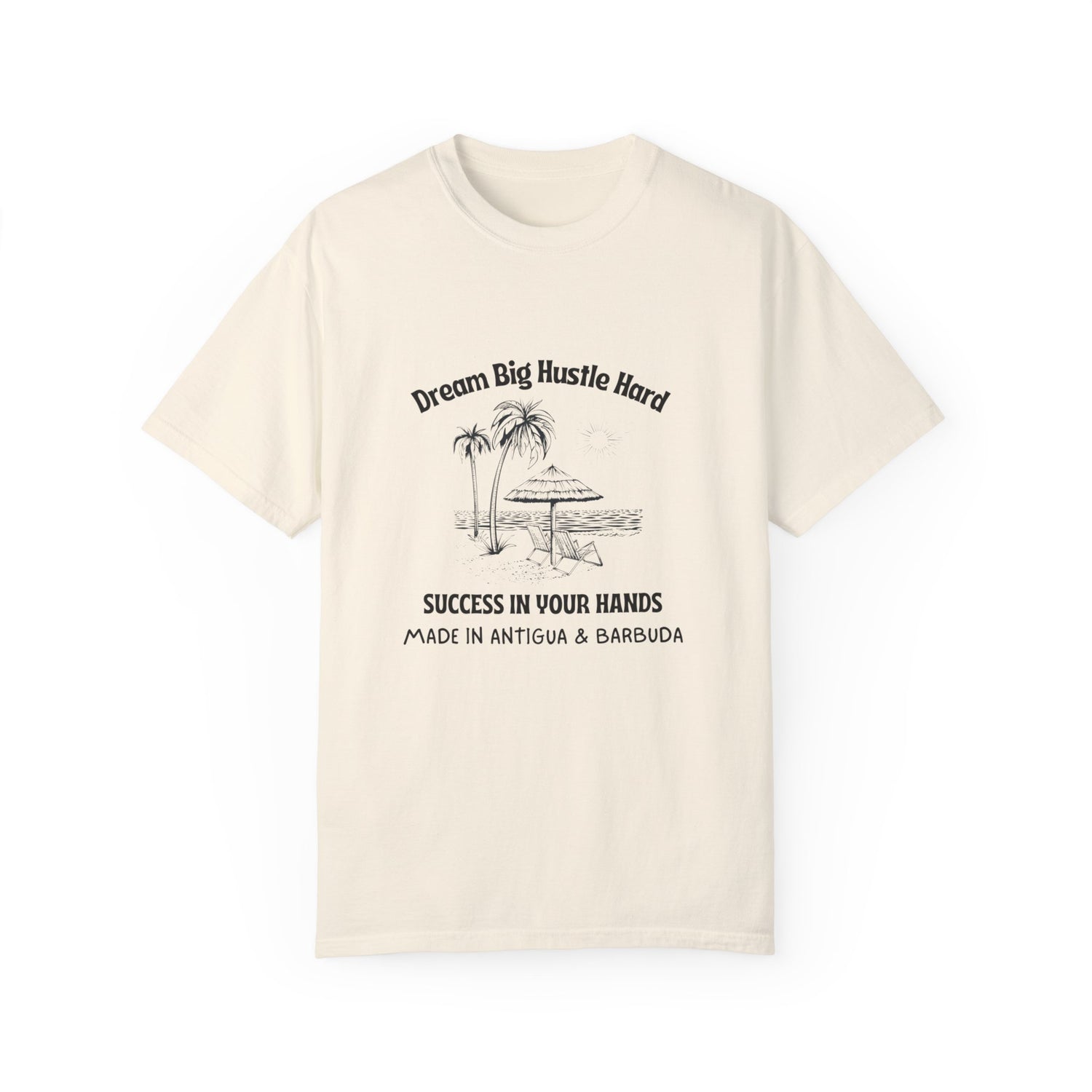 Dream Big Hustle Hard T-Shirt - Motivational Unisex Garment-Dyed Tee