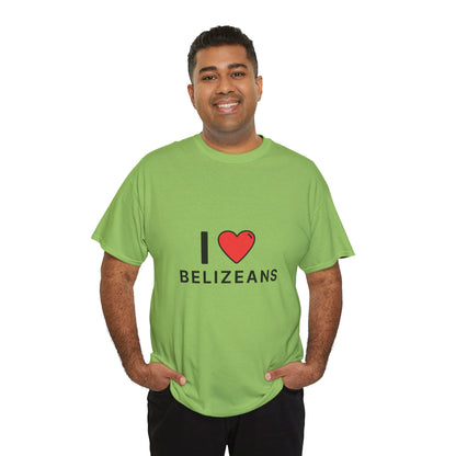 I Love Belizeans  Cotton T shirt