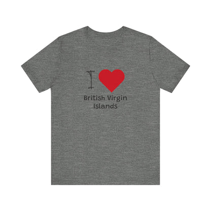 I Love British Virigin Island Unisex Jersey Short Sleeve Tee