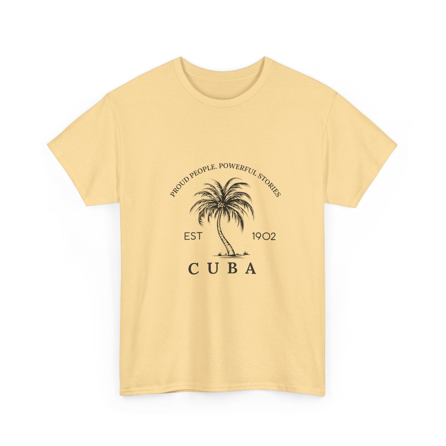 Proud People Powerful Stories Unisex Cuba  Cotton T-Shirt