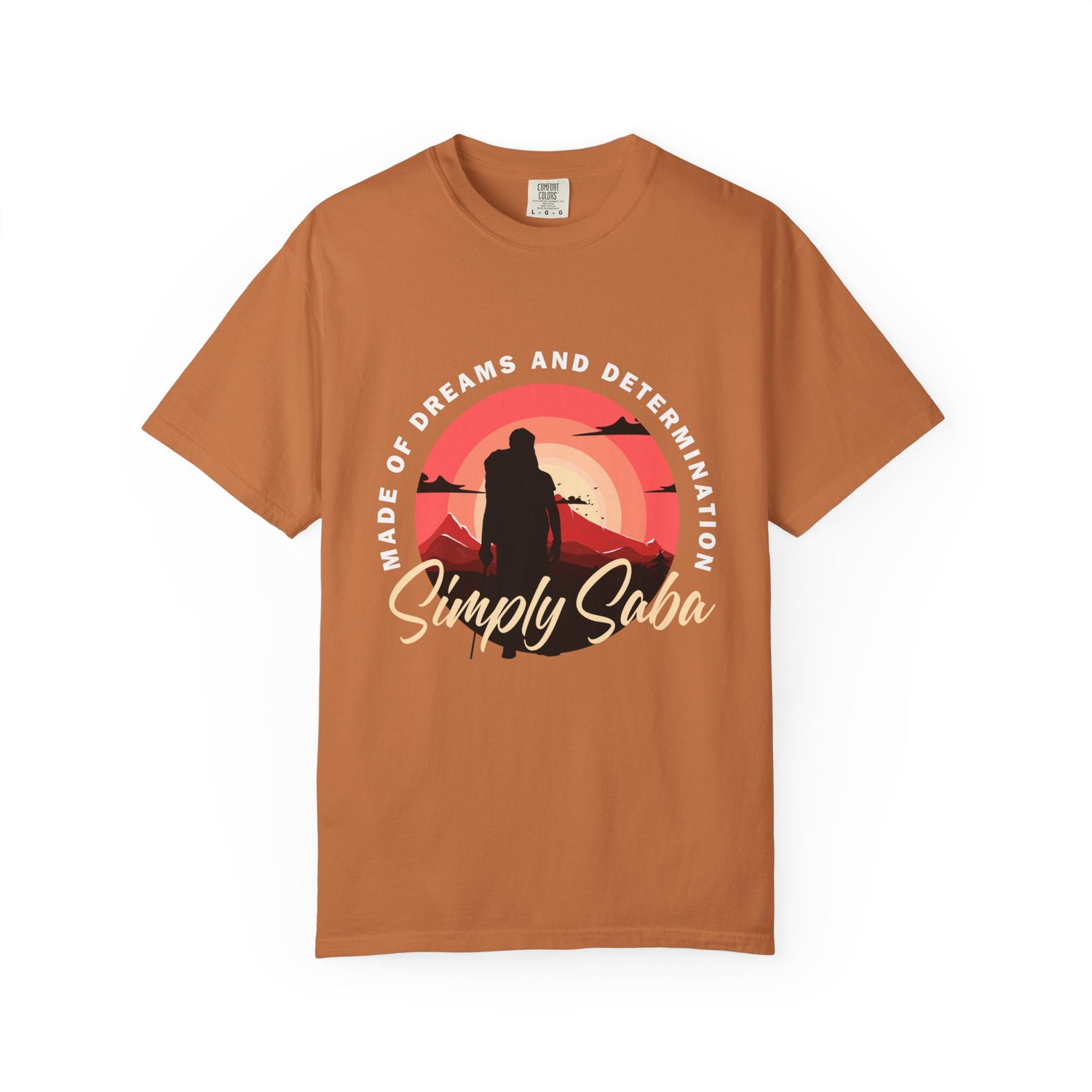 Motivational Unisex Garment-Dyed Saba T-Shirt - 'Made of Dreams and Determination'