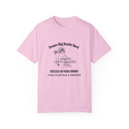 Dream Big Hustle Hard T-Shirt - Motivational Unisex Garment-Dyed Tee