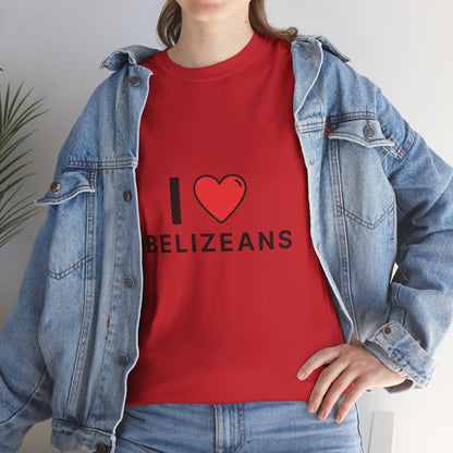 I Love Belizeans  Cotton T shirt