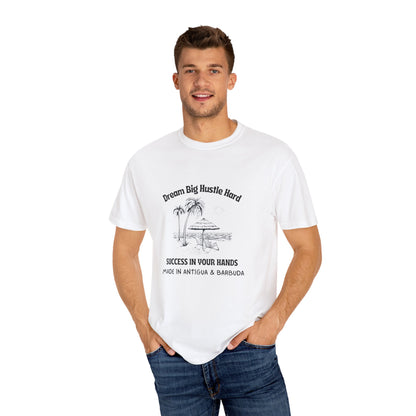 Dream Big Hustle Hard T-Shirt - Motivational Unisex Garment-Dyed Tee