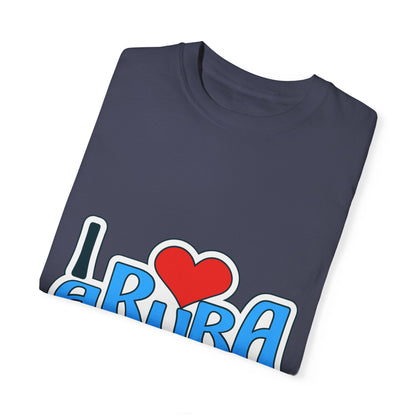 I Love Aruba Unisex Garment-Dyed T-Shirt